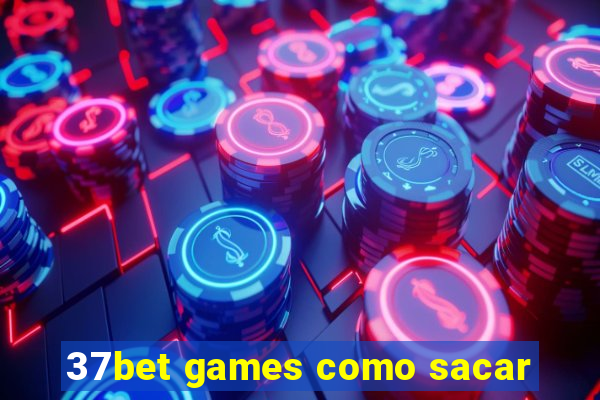 37bet games como sacar